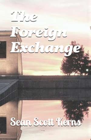 The Foreign Exchange de Sean Scott Kerns