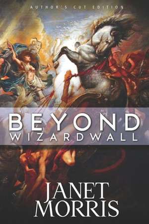 Beyond Wizardwall de Janet Morris