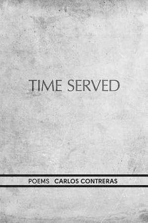 Time Served de Carlos Contreras