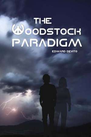 The Woodstock Paradigm de MR Edward Andrew DeVito