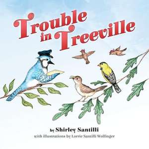 Trouble in Treeville de Shirley Santilli