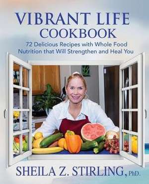 Vibrant Life Cookbook de Sheila Z. Stirling