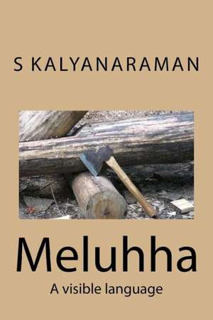 Meluhha: A Visible Language de S. Kalyanaraman