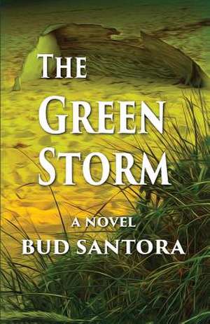 The Green Storm de Bud Santora