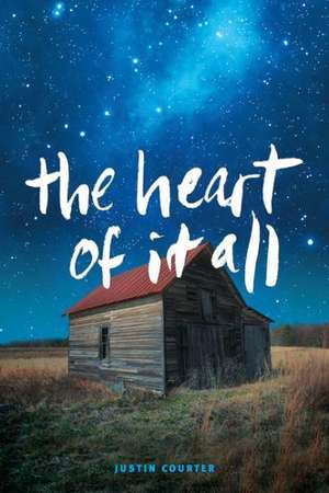 The Heart of It All de Justin Courter