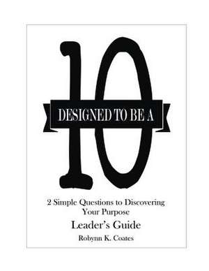 Designed to Be a 10 - Leader's Guide