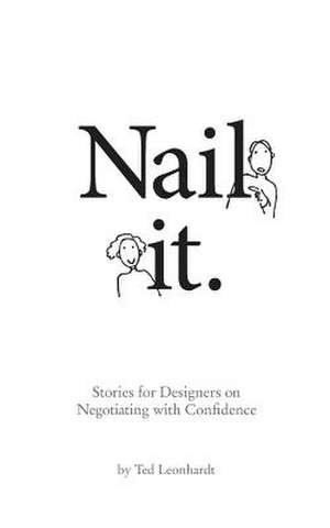 Nail It. de Ted Leonhardt