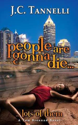 People Are Gonna Die de J. C. Tannelli