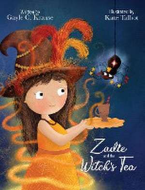 Zadie and the Witch's Tea de Gayle C Krause