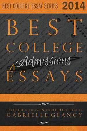 Best College Essays 2014 de Gabrielle Glancy