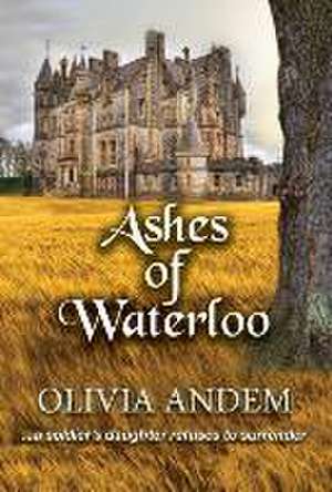 Ashes of Waterloo de Olivia Andem