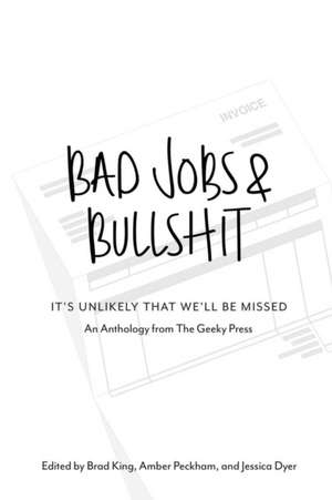 Bad Jobs & Bullshit de Brad King