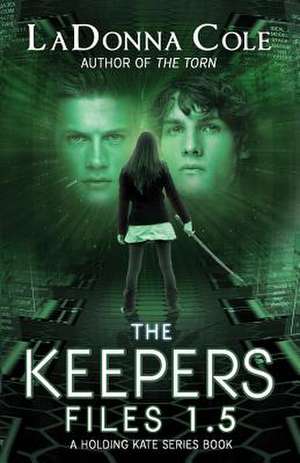 The Keepers Files 1.5 a Holding Kate Series Book de Ladonna Cole