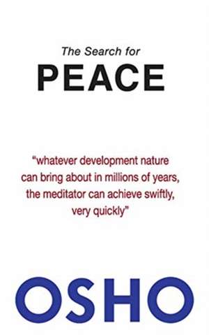 The Search for Peace de Osho