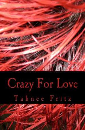 Crazy for Love de Tahnee Fritz