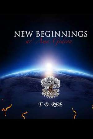 New Beginnings de T. D. Ree