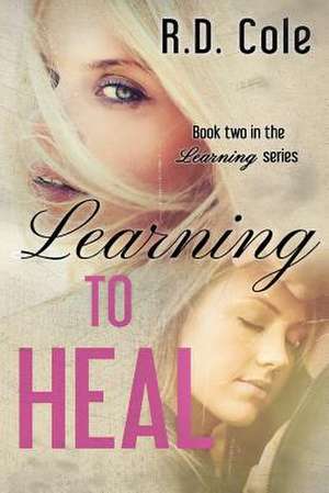 Learning to Heal de R. D. Cole