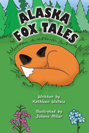 Alaska Fox Tales de Kathleen Wallace