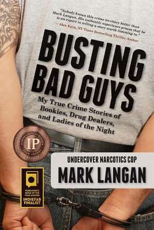 Busting Bad Guys de Mark Langan