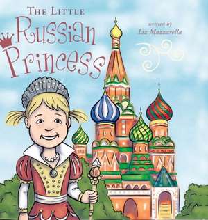 The Little Russian Princess de Liz Mazzarella