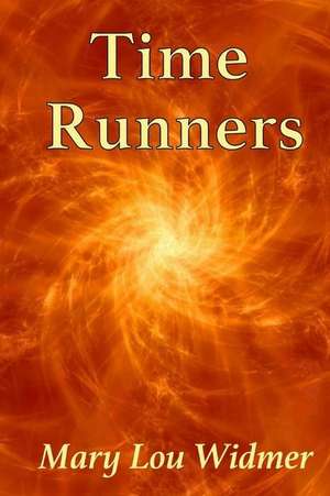 Time Runners de Mary Lou Widmer