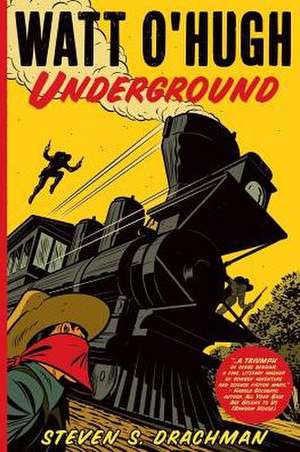 Watt O'Hugh Underground de Steven S Drachman