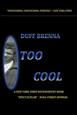 Too Cool: An Anthology of Writings by Incarcerated Men at S.C.I. Graterford and a Writing Workbook de Duff Brenna