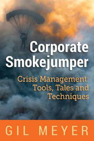 Corporate Smokejumper de Gil Meyer