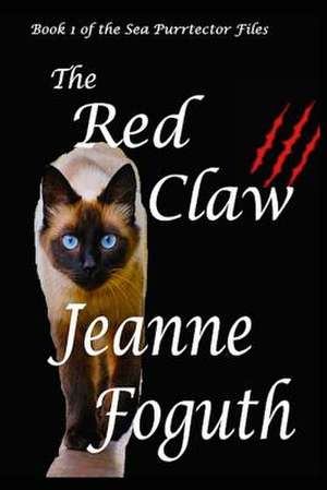 The Red Claw de Jeanne Foguth