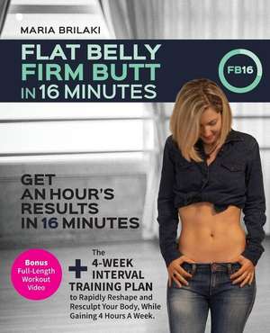 Flat Belly, Firm Butt in 16 Minutes de Maria Brilaki