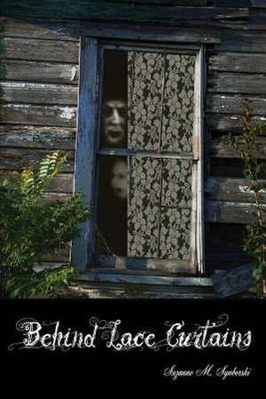 Behind Lace Curtains de Suzanne M. Synborski