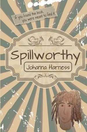 Spillworthy de Johanna Harness