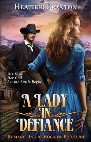 A Lady in Defiance de Heather Blanton