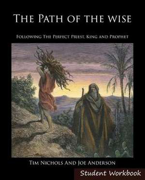 The Path of the Wise Student Workbook de Timothy R Nichols