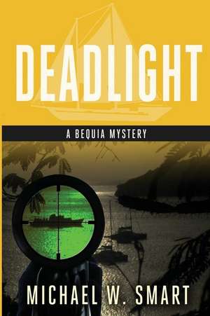 Deadlight de Michael W. Smart