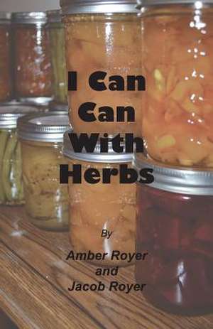 I Can Can with Herbs de Amber Royer