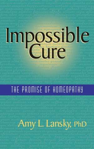 Impossible Cure de Amy L Lansky