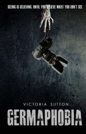 Germaphobia de Victoria Sutton