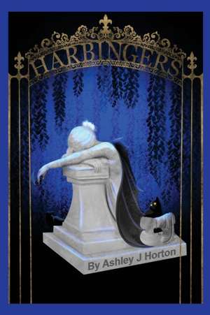 Harbingers de Ashley J Horton