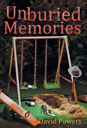 Unburied Memories de David C. Powers