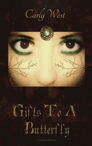 Gifts to a Butterfly de Carly West