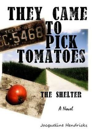 They Came to Pick Tomatoes, the Shelter de MS Jacqueline Hendricks