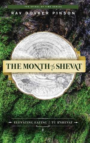 The Month of Shevat: Elevated Eating Tu b'Shevat de Dovber Pinson