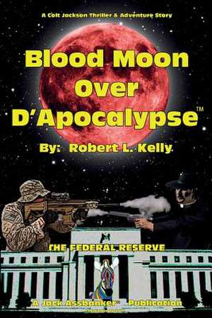 Blood Moon Over D'Apocalypse de Robert L. Kelly