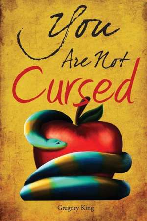 You Are Not Cursed de Gregory King