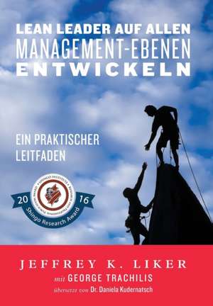 Lean Leader Auf Allen Management-Ebenen Entwickeln de Jeffrey Liker