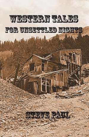 Western Tales for Unsettled Nights de Steve Paul