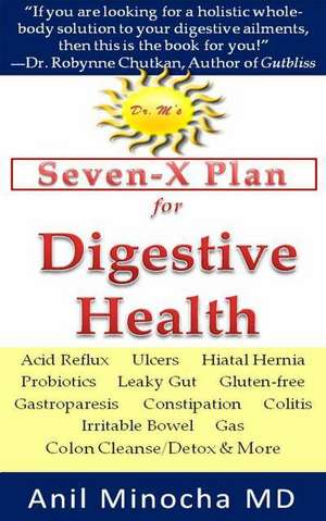 Dr. M's Seven-X Plan for Digestive Health de Anil Minocha