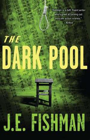 The Dark Pool de J. E. Fishman