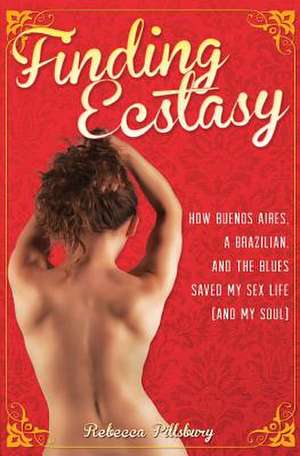 Finding Ecstasy de Rebecca Pillsbury